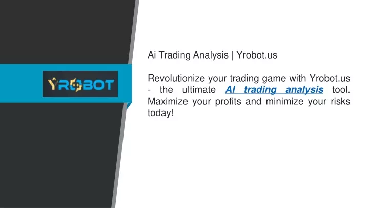 ai trading analysis yrobot us revolutionize your