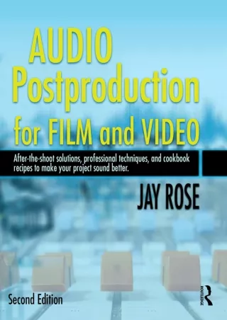 ✔pdf⚡  Audio Postproduction for Film and Video: After-the-Shoot solutions,