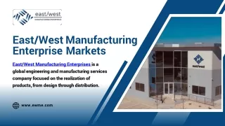 East West Manufacturing Enterprise Markets