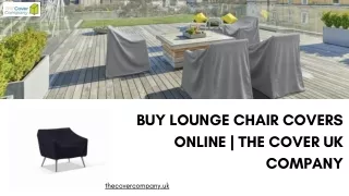 Buy Lounge Chair Covers Online | The Cover Uk Company