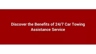 Discover the Benefits of 24_7 Car Towing Assistance Service