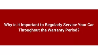 Why is it Important to Regularly Service Your Car Throughout the Warranty Period_