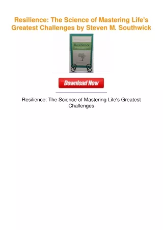 Resilience: The Science of Mastering Life's Greatest Challenges by Steven