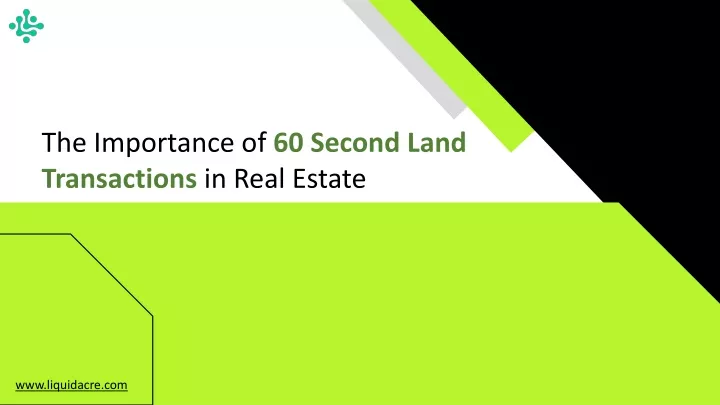 the importance of 60 second land transactions