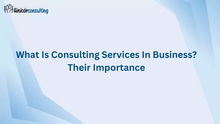 what is consulting services in business their