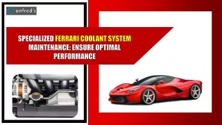 Specialized Ferrari Coolant System Maintenance Ensure Optimal Performance