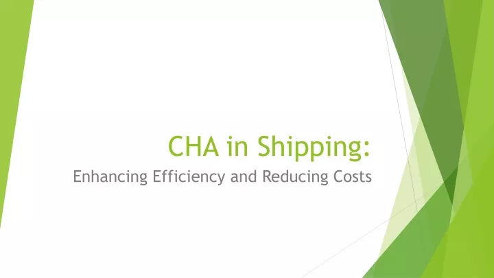 cha in shipping enhancing efficiency and reducing