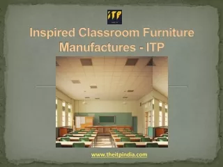 Inspired Classroom Furniture Manufactures in Hyderabad - ITP