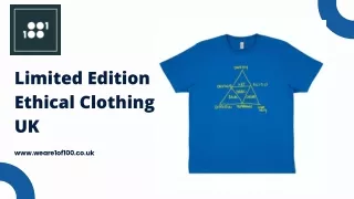 Limited Edition Ethical Clothing UK