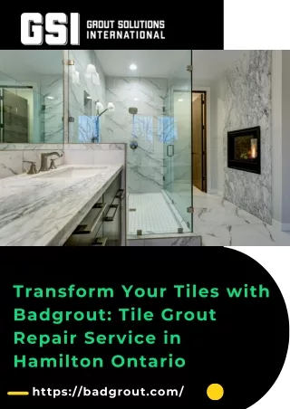 Transform Your Tiles with Badgrout Tile Grout Repair Service in Hamilton Ontario