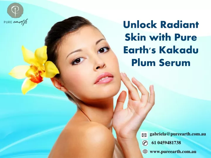 unlock radiant skin with pure earth s kakadu plum