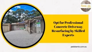 Opt for Professional Concrete Driveway Resurfacing by Skilled Experts