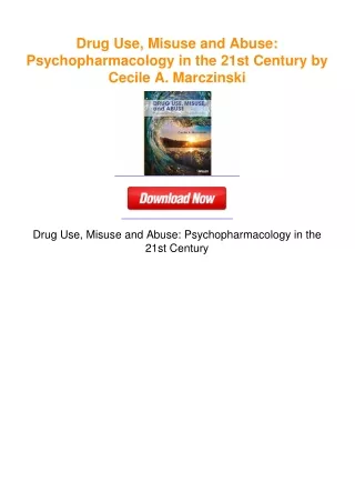 Drug Use, Misuse and Abuse: Psychopharmacology in the 21st Century by