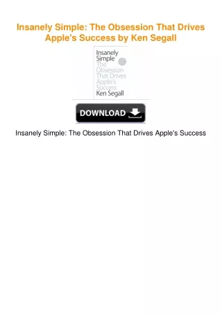 Insanely Simple: The Obsession That Drives Apple's Success by Ken Segall