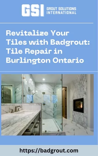 Revitalize Your Tiles with Badgrout Tile Repair in Burlington Ontario