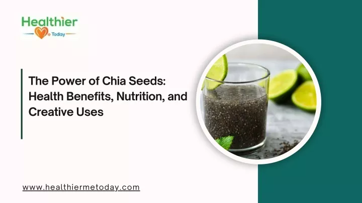 the power of chia seeds health benefits nutrition