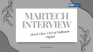 MarTech Interview with Derek Chew, CEO of Fullmoon Digital