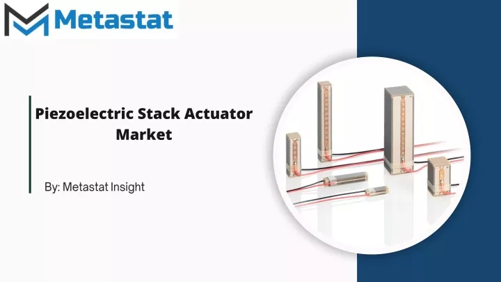 piezoelectric stack actuator market