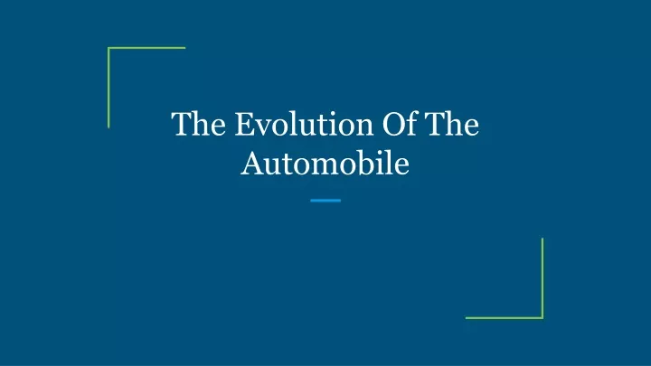 the evolution of the automobile