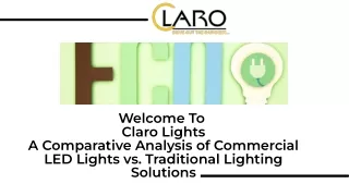 Comparing commercial LED lights to traditional lighting solution | Claro Lights