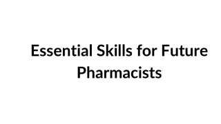 Essential Skills for Future Pharmacists