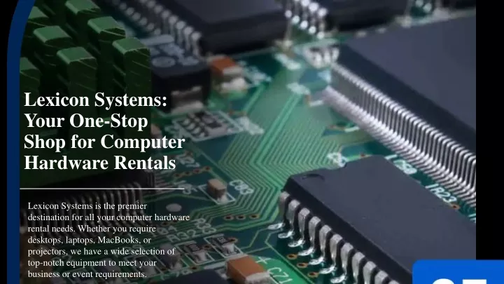 lexicon systems your one stop shop for computer hardware rentals