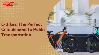 e bikes the perfect complement to public