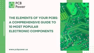 The Elements of Your PCBs A Comprehensive Guide to 10 Most Popular Electronic Components