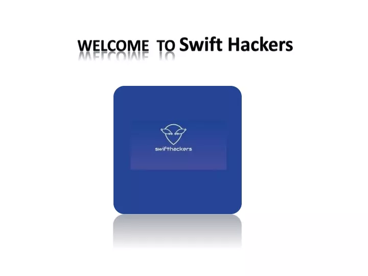 welcome to swift hackers