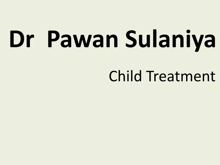 dr pawan sulaniya child treatment