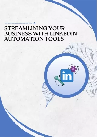 Streamlining Your Business with LinkedIn Automation Tools