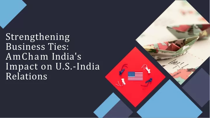 strengthening business ties amcham india s impact