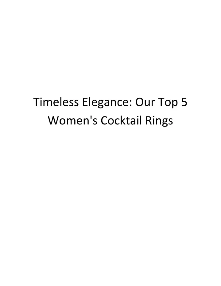 timeless elegance our top 5 women s cocktail rings