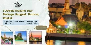 3 Jewels Thailand Tour Package Bangkok, Pattaya, Phuket