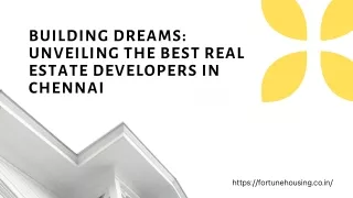 Building Dreams Unveiling the Best Real Estate Developers in   Chennai