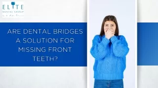 Are Dental Bridges a Solution for Missing Front Teeth?