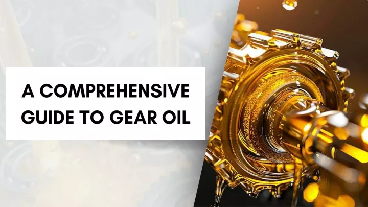 a comprehensive guide to gear oil