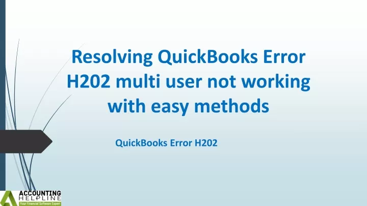 resolving quickbooks error h202 multi user not working with easy methods