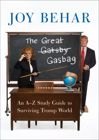 ⚡read❤ The Great Gasbag: An A–Z Study Guide to Surviving Trump World