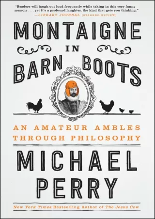 read❤ Montaigne in Barn Boots: An Amateur Ambles Through Philosophy