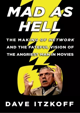 ❤read⚡ Mad as Hell: The Making of Network and the Fateful Vision of the Angriest Man