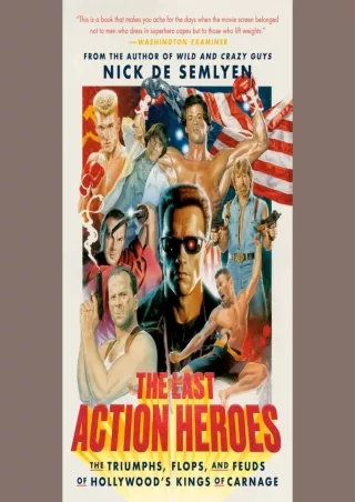 ⚡read❤ The Last Action Heroes: The Triumphs, Flops, and Feuds of Hollywood's Kings of
