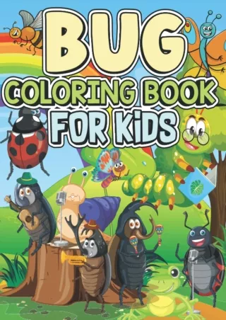 ❤read⚡ Bug Coloring Books: LOVE BUGS & INSECTS COLORING BOOK WITH FACTS to know about
