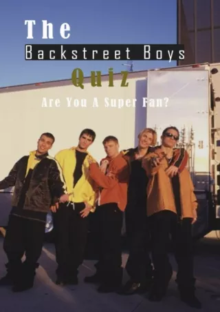 read_ The Backstreet Boys Quiz: Are You A Super Fan?: Things You Probably Didn't