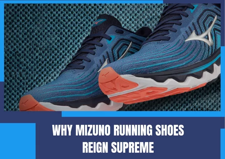 why mizuno running shoes reign supreme