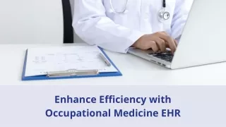 Simplify Workflows With the Occupational Medicine EHR
