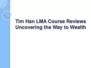 tim han lma course reviews uncovering the way to wealth