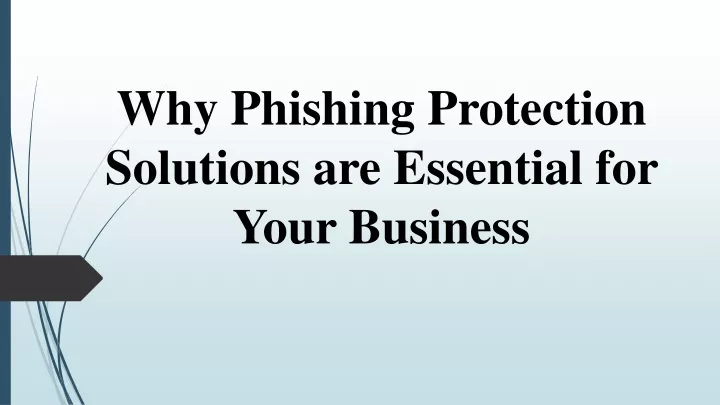 why phishing protection solutions are essential for your business