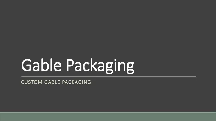 gable packaging