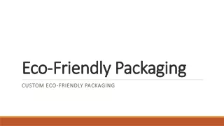 Eco-Friendly Packaging